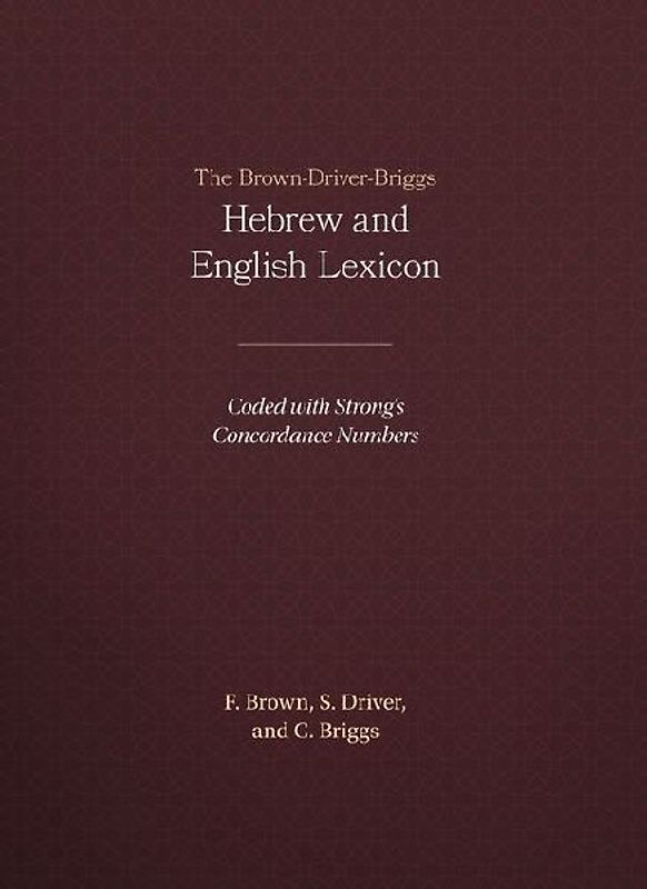The Brown-Driver-Briggs Hebrew and English Lexicon