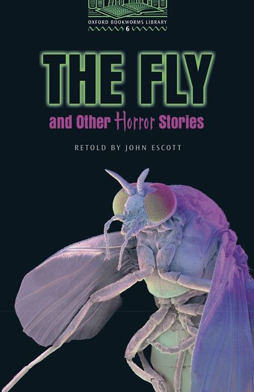 Oxford Bookworms Library / 10. Schuljahr, Stufe 3 - The Fly and Other Horror Stories