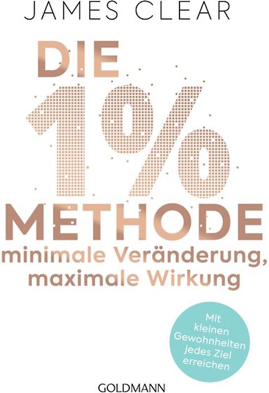Die 1%-Methode – Minimale Veränderung, maximale Wirkung