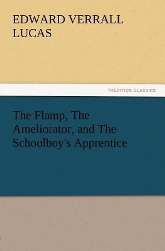 The Flamp, The Ameliorator, and The Schoolboy's Apprentice