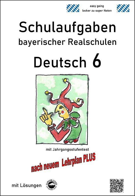 Deutsch 6, Schulaufgaben bayerischer Realschulen mit Lösungen nach LehrplanPLUS