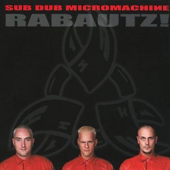 Sub Dub Micromachine - Rabautz!
