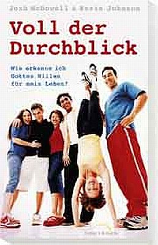 Voll der Durchblick. Wie erkenne ich Gottes Willen für mein Leben?