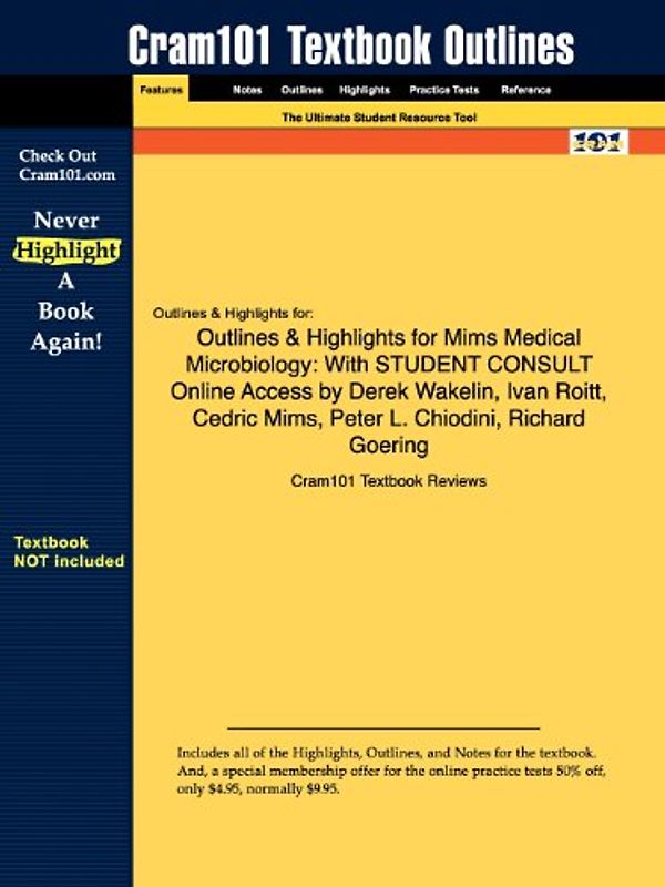 Cram101 Textbook Outlines: Outlines and Highlights for Mims Medical Microbiology: With STUDENT CONSULT Online Access by Derek Wakelin, Ivan Roitt, Cedric Mims, Peter L. Chiodini, Richard Goering