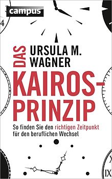 Das Kairos-Prinzip. So finden Sie den richtigen Zeitpunkt für den beruflichen Wechsel