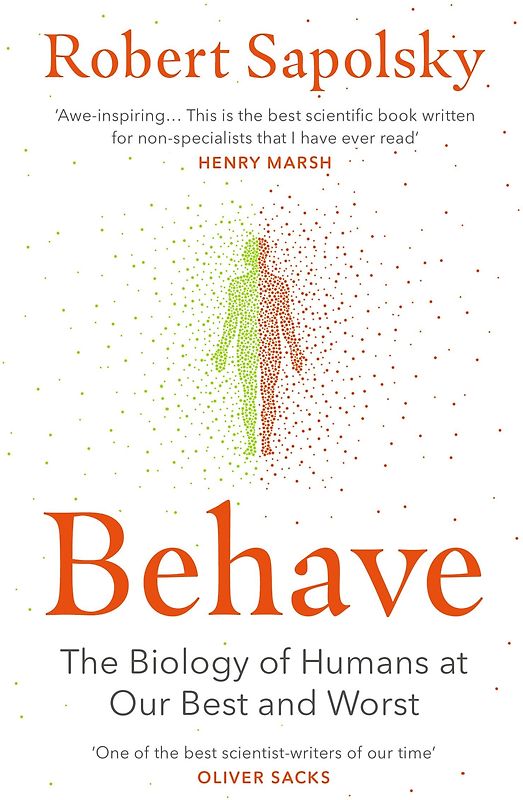 Behave: The Biology of Humans at Our Best and Worst