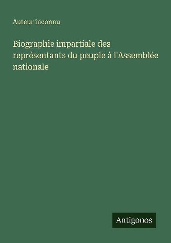 Biographie impartiale des représentants du peuple à l'Assemblée nationale