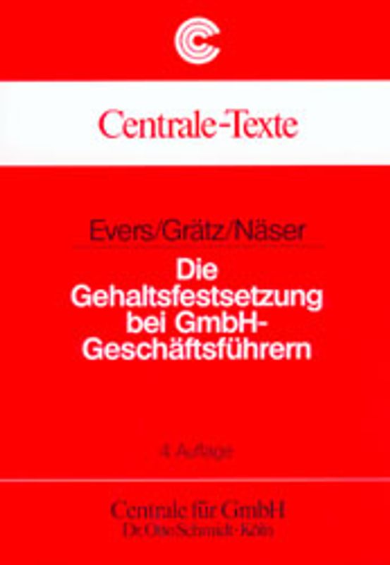 Die Gehaltsfestsetzung bei GmbH-Geschäftsführern. Einflussgrössen, Komponenten und Entwicklungen der Bezüge