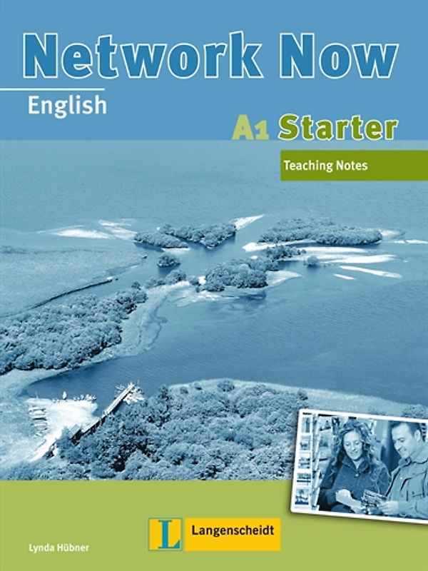 Network Now A1 Starter - Teaching  Notes. Einstiegsband für Anfänger ohne Vorkenntnisse