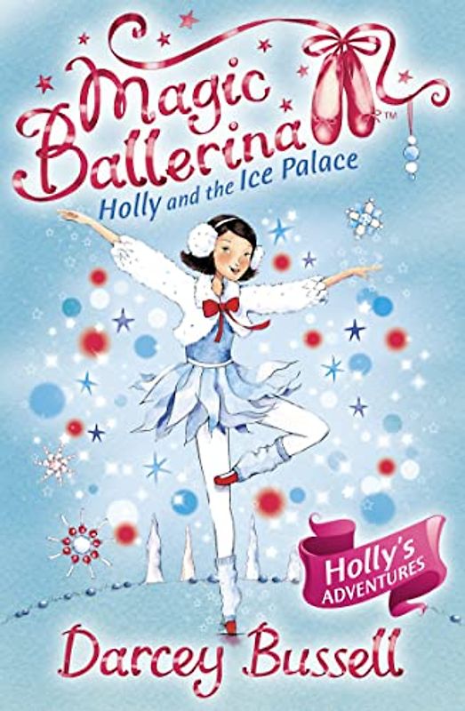Holly and the Ice Palace (Magic Ballerina, Band 17)