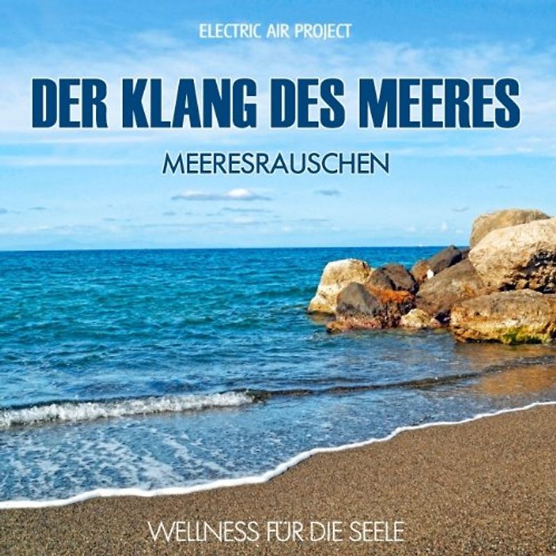 Electric Air Project - Meeresrauschen (ohne Musik) - Der Klang des Meeres (Wellness für die Seele)