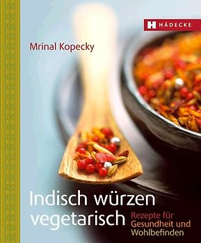 Indisch würzen vegetarisch