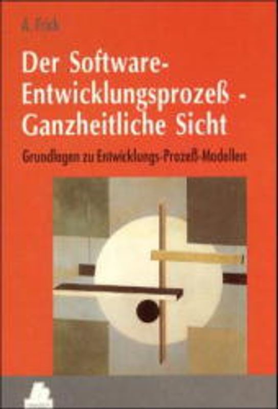 Der Software-Entwicklungsprozeß - Ganzheitliche Sicht