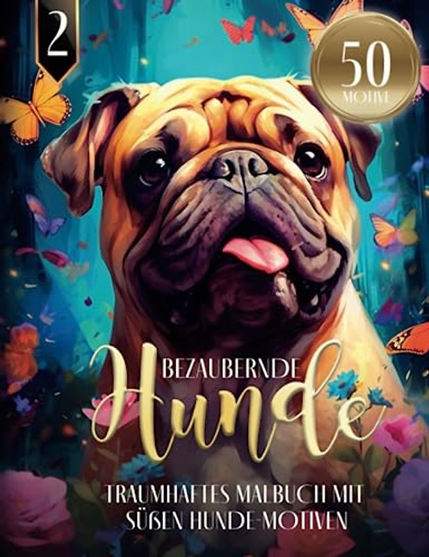 Bezaubernde Hunde - Traumhaftes Malbuch mit süßen Hunde-Motiven: Ausmalbuch für Hundeliebhaber | 50 MOTIVE | Florales Hunde Mandala zum Entspannen & Stressabbau