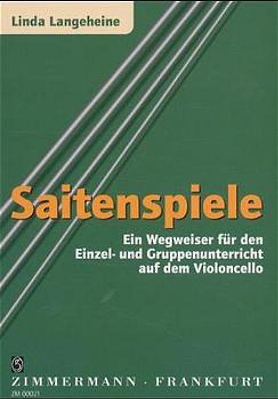 Saitenspiele. Ein Wegweiser für den Einzel- und Gruppenunterricht auf dem Violoncello
