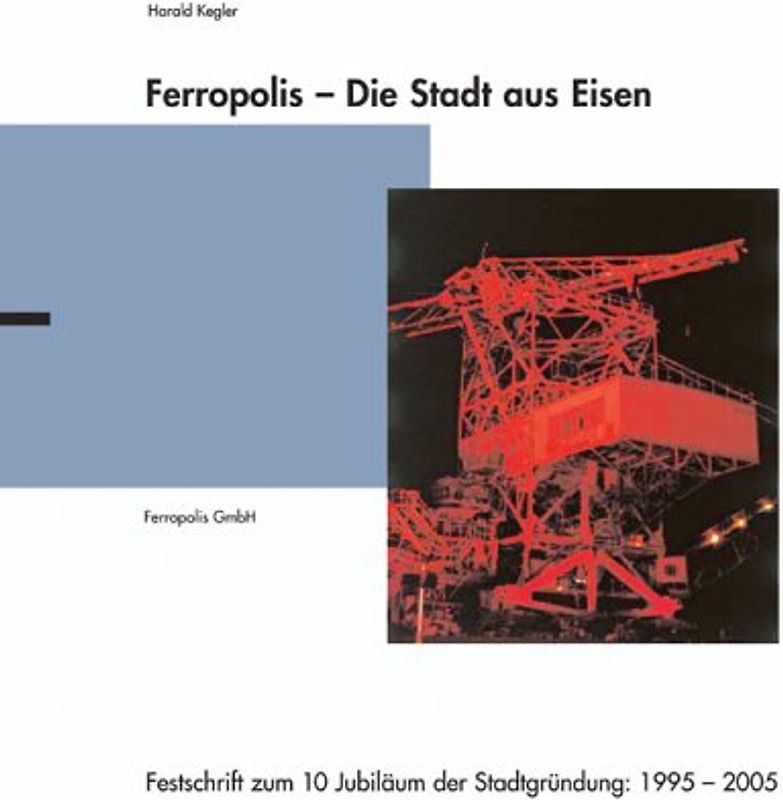 Ferropolis – Die Stadt aus Eisen