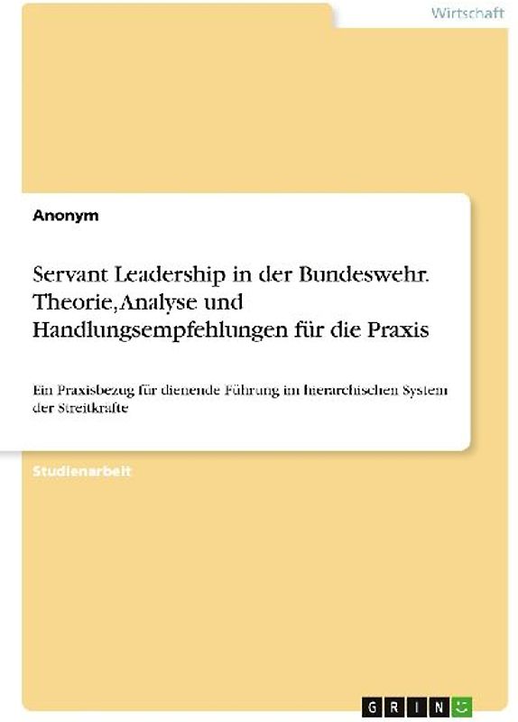 Servant Leadership in der Bundeswehr. Theorie, Analyse und Handlungsempfehlungen für die Praxis