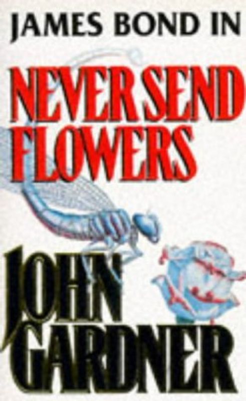 Never Send Flowers (James Bond) - Gardner, John