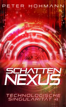 Schattennexus (Technologische Singularität 4)