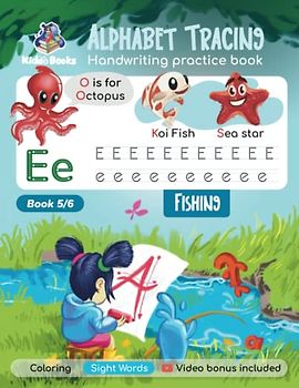 Fishing Alphabet Tracing Handwriting Practice Book: Learn to Trace Letters and words Workbook For Kids: Preschool Writing Workbook with Sight Words, Coloring For Pre K, Kindergarten And Preschool