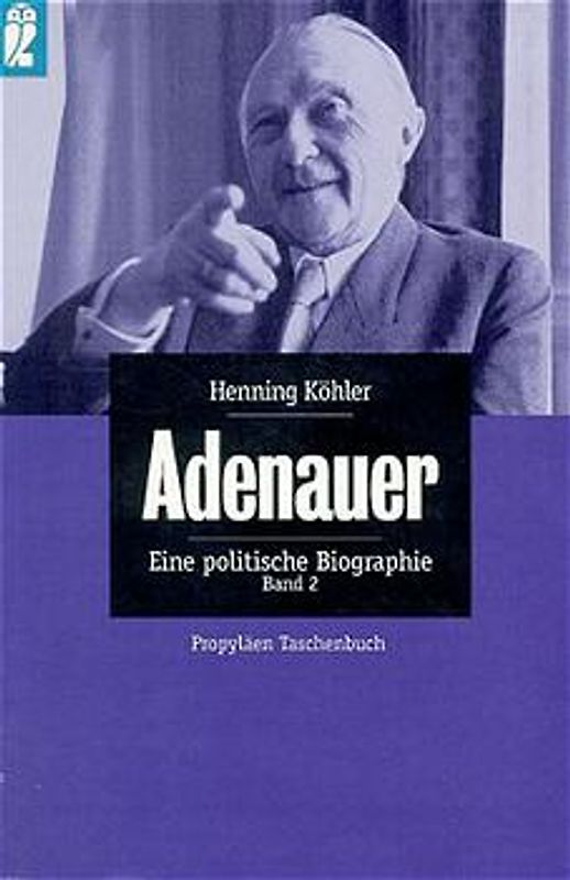 Adenauer. Eine politische Biographie
