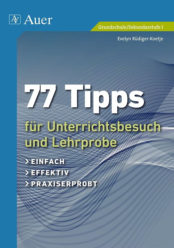 77 Tipps für Unterrichtsbesuch und Lehrprobe