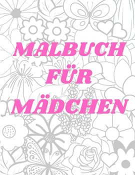 Malbuch für Mädchen | Mandala Ausmalheft: Mandalas und andere künstlerische Formen zum Ausmalen und Erstellen von wunderschönen farbigen Bildern durch Kinder.