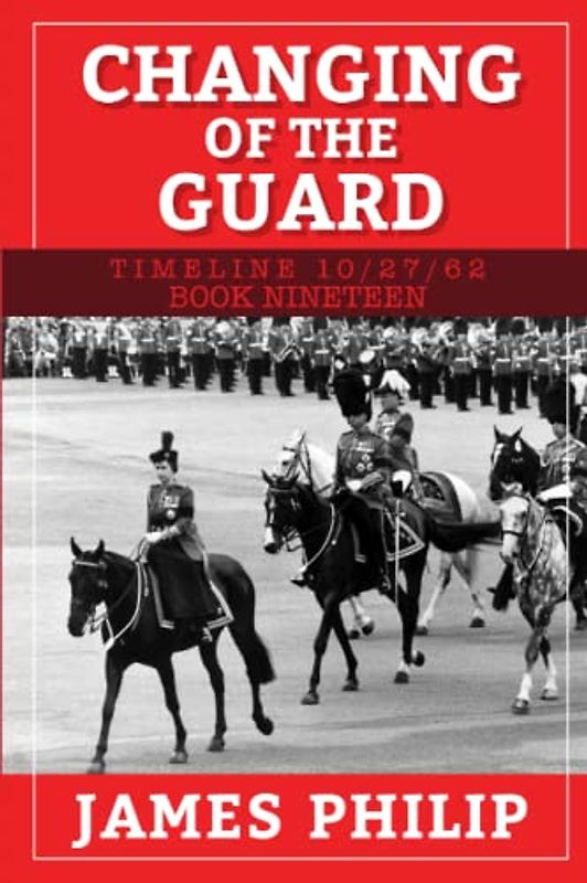 Changing of the Guard (Timeline 10/27/62, Band 19)