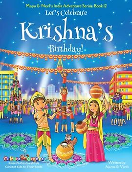 Let's Celebrate Krishna's Birthday! (Maya & Neel's India Adventure Series, Book 12)