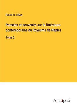 Pensées et souvenirs sur la littérature contemporaine du Royaume de Naples