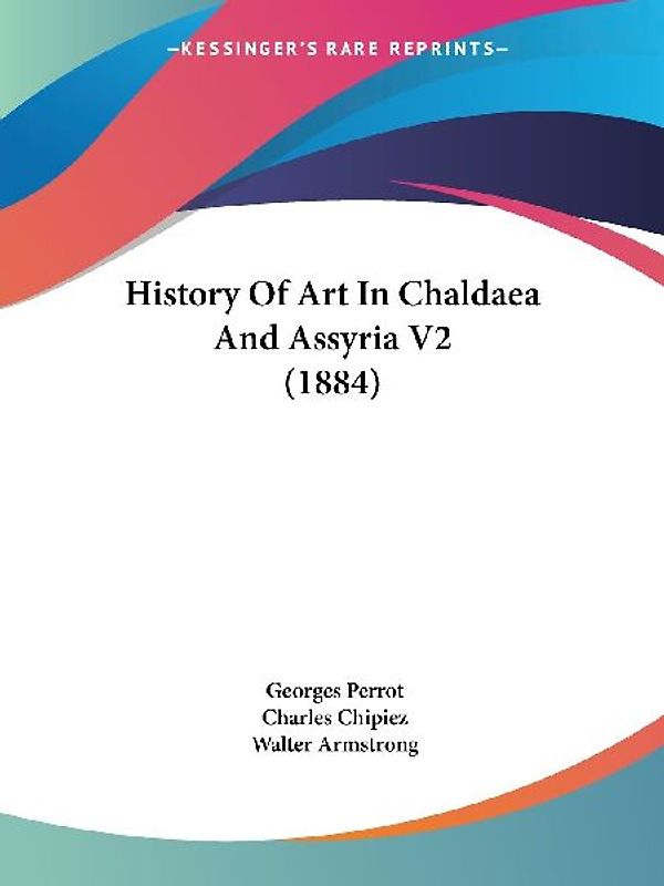 History Of Art In Chaldaea And Assyria V2 (1884)