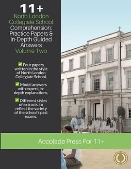 11+ Comprehension, North London Collegiate School (NLCS): Practice Papers & In-Depth Guided Answers: Volume 2 (Accolade On 11 Plus, Band 18)