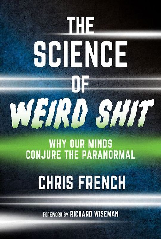 The Science of Weird Shit