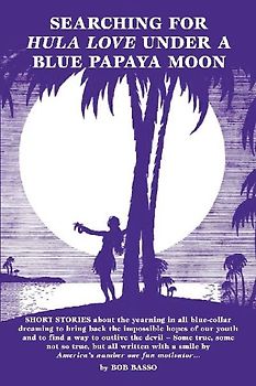 Searching For Hula Love Under A Blue Papaya Moon