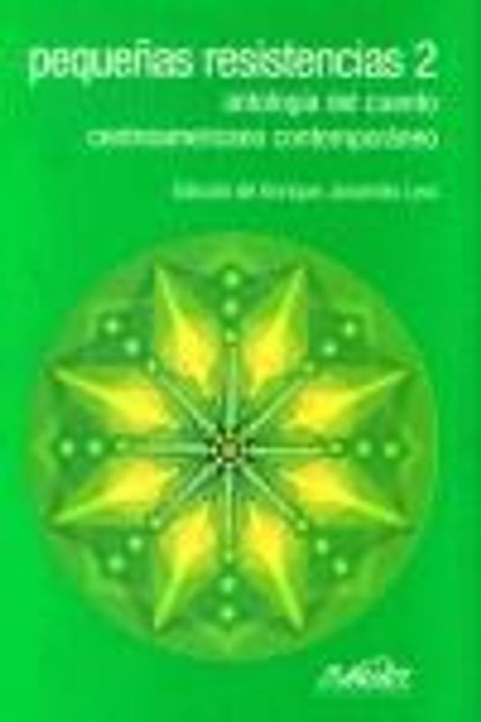 Pequeñas resistencias, 2 : antología del cuento centroamericano