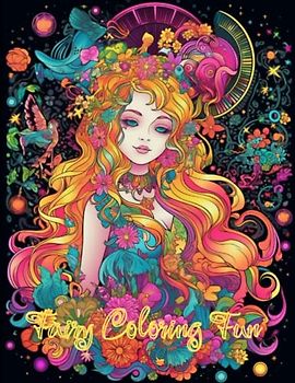 Fairy Coloring Fun: Fairy coloring pages of fantasy, fun and facts for kids and adults.