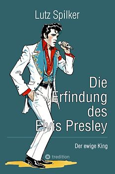 Die Erfindung des Elvis Presley