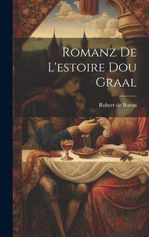 Romanz De L'estoire Dou Graal