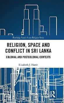 Religion, Space and Conflict in Sri Lanka