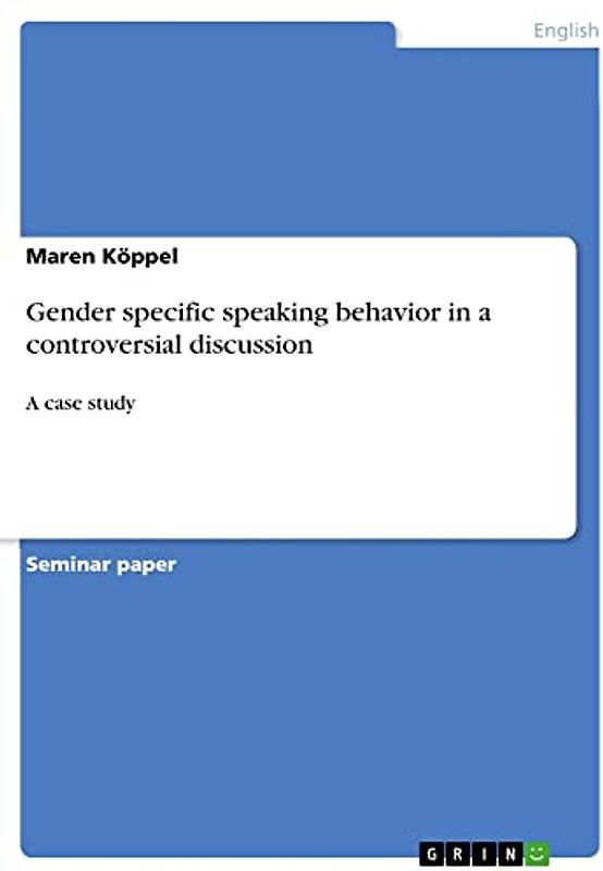 Gender specific speaking behavior in a controversial discussion: A case study