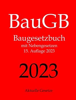 BauGB, Baugesetzbuch, Aktuelle Gesetze: Baugesetzbuch mit Nebengesetzen