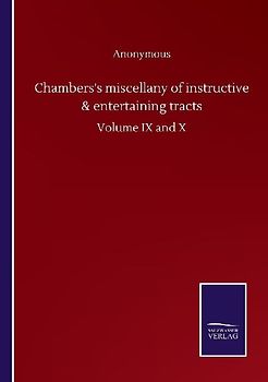Chambers's miscellany of instructive & entertaining tracts