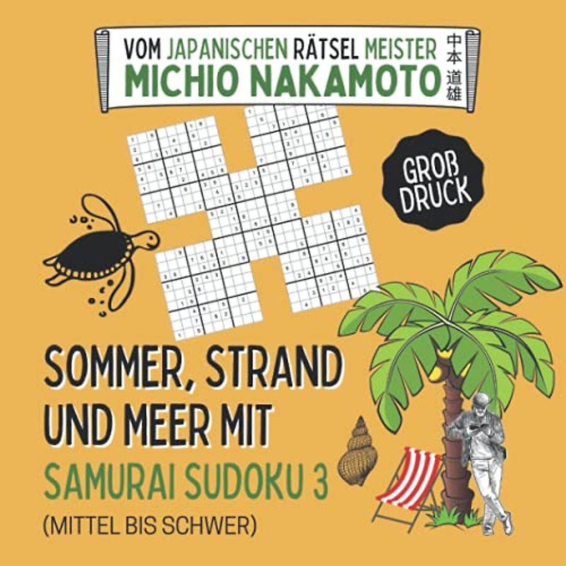 Sommer, Strand und Meer mit Samurai Sudoku 3 (mittel bis schwer): Knifflige Rätsel für den Urlaub in großer Schrift mit Anleitung und Lösungen ... Meer mit Samurai Sudoku im Großdruck, Band 3)