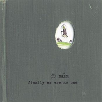 Mum - Finally We Are No One