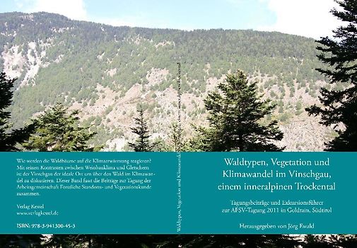 Waldtypen, Vegetation und Klimawandel im Vinschgau, einem inneralpinen Trockental