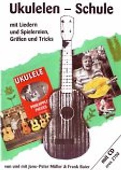 Ukulelen-Schule. Lieder, Spielereien, Griffe und Tricks