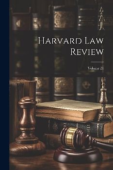 Harvard Law Review; Volume 21