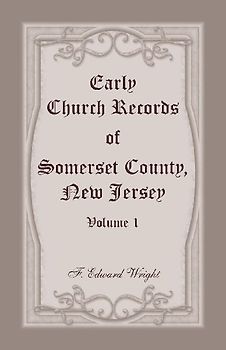 Early Church Records of Somerset County, New Jersey, Volume 1