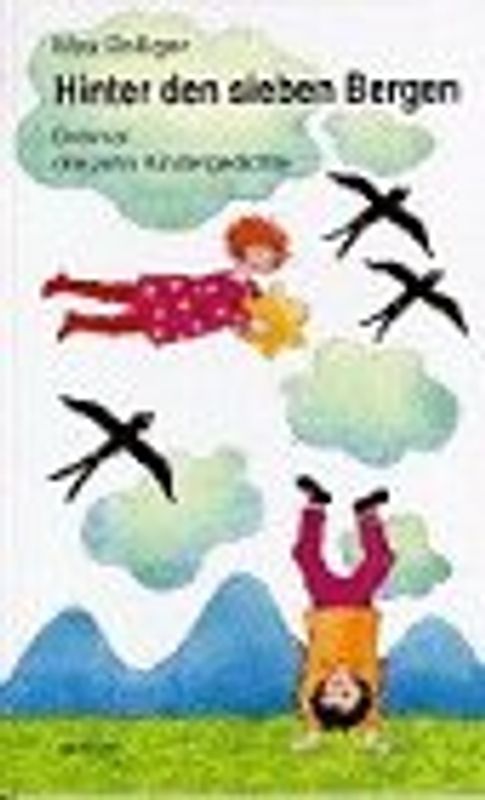 Hinter den sieben Bergen. Dreimal dreizehn Kindergedichte