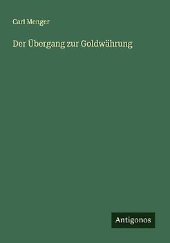 Der Übergang zur Goldwährung